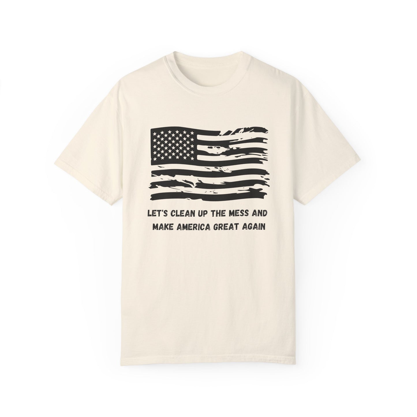 GP / Let's Clean Up the Mess and Make America Great Again / Unisex Garment-Dyed T-shirt